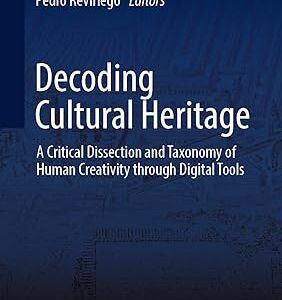 Decoding Cultural Heritage A Critical Dissection and Taxonomy of Human Creativity through Digital Tools