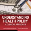 Understanding Health Policy A Clinical Approach 8th Edition Thomas Bodenheimer and Kevin Grumbach
