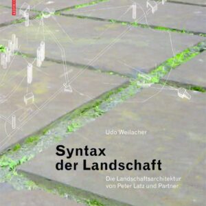 Syntax of Landscape 1st Edition by Udo Weilacher