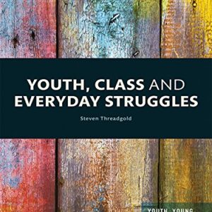 Youth Class and Everyday Struggles by Steven Threadgold
