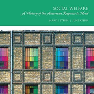 Social Welfare A History of the American Response to Need 9th Edition by Mark J. Stern