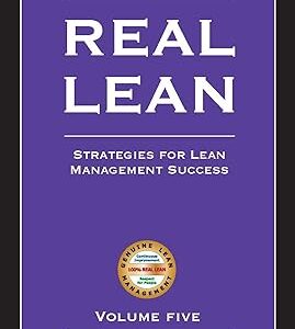 Real Lean Strategies for Lean Management Success (Volume Five)