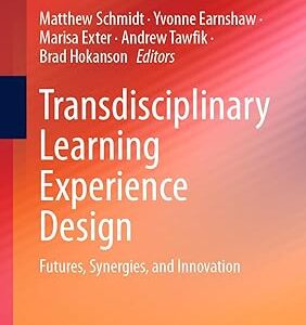Transdisciplinary Learning Experience Design Futures, Synergies, and Innovation