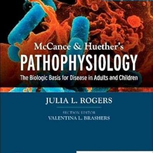 McCance & Huether??s Pathophysiology The Biologic Basis for Disease in Adults and Children?9th Edition