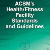 ACSM's Health Fitness Facility Standards And Guidelines 5th Edition