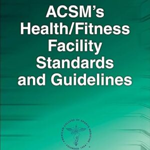 ACSM's Health Fitness Facility Standards And Guidelines 5th Edition