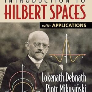 Introduction to Hilbert Spaces with Applications 3rd Edition by Lokenath Debnath