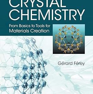 Crystal Chemistry From Basics To Tools For Materials Creation