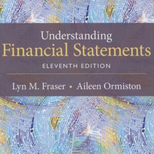 Understanding Financial Statements 11th Edition by Lyn M. Fraser