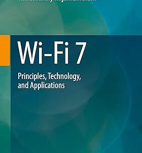 Wi-Fi 7 Principles, Technology, and Applications