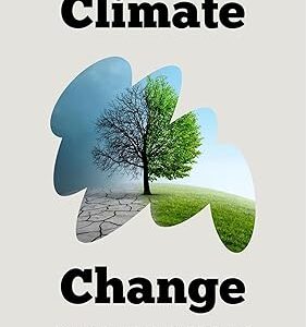 Climate Change Understanding the Crisis and Finding Solutions by Hugo Lawson