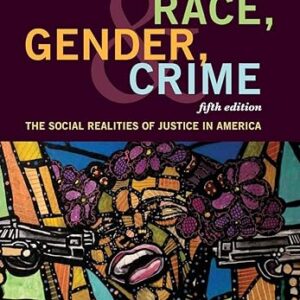 Class, Race, Gender, and Crime The Social Realities of Justice in America 5th Edition