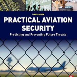 Practical Aviation Security Predicting and Preventing Future Threats 3rd Edition