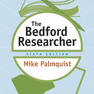 The Bedford Researcher 6th Edition by Mike Palmquist