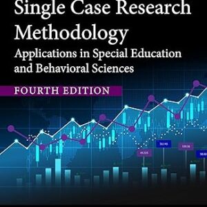 Single Case Research Methodology  Applications in Special Education and Behavioral Sciences
