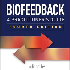 Biofeedback A Practitioner's Guide 4th Edition by Mark S. Schwartz