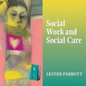 Social Work and Social Care (Gildredge Social Policy Series)  2nd Edition