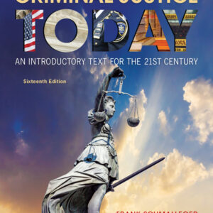 Criminal Justice Today An Introductory Text for the 21st Century 16th Edition by Frank Schmalleger