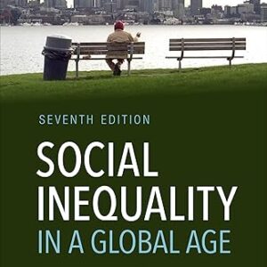 Social Inequality in a Global Age 7th Edition