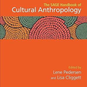 The SAGE Handbook of Cultural Anthropology (The SAGE Handbook of the Social Sciences) by Lene Pedersen