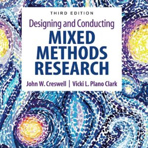 Designing and Conducting Mixed Methods Research 3rd Edition