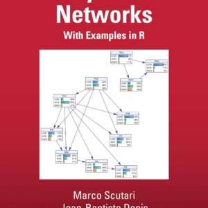 Bayesian Networks With Examples in R by Scutari, Denis