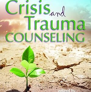 Introduction to Crisis and Trauma Counseling