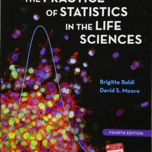 The Practice of Statistics in the Life Sciences 4th Edition by Brigette Baldi