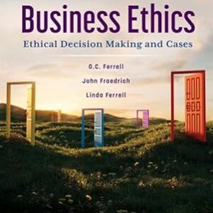 Business Ethics Ethical Decision Making and Cases 14th Edition