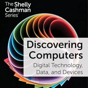 Discovering Computers Digital Technology, Data, and Devices 17th Edition