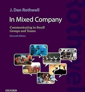 In Mixed Company Communicating in Small Groups and Teams 11th Edition