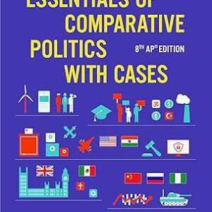 Essentials of Comparative Politics with Cases 8th AP® Edition