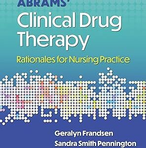 Abrams' Clinical Drug Therapy Rationales for Nursing Practice 13th Edition