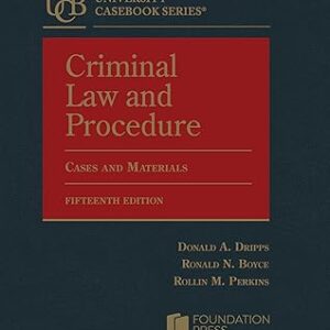 Criminal Law and Procedure, Cases and Materials (University Casebook Series) 15th Edition