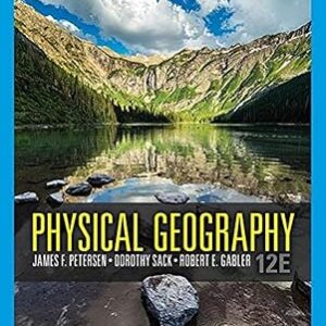 Physical Geography 12th Edition by James F. Petersen