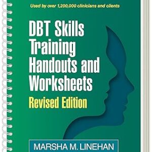 DBT Skills Training Handouts and Worksheets Revised Edition
