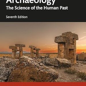 Archaeology The Science of the Human Past 7th Edition