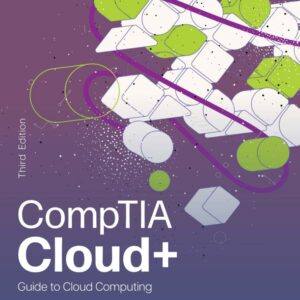 CompTIA Cloud+ Guide to Cloud Computing 3rd Edition