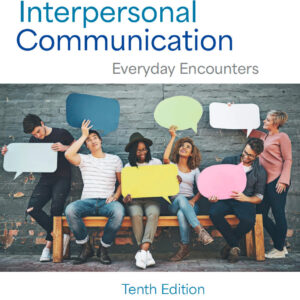 Interpersonal Communication Everyday Encounters 10th Edition