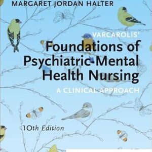 Varcarolis' Foundations of Psychiatric-Mental Health Nursing A Clinical Approach 10th Edition