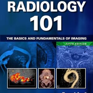 Radiology 101 The Basics and Fundamentals of Imaging 5th Edition