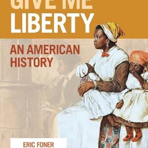 Give Me Liberty! An American History 8th Edition