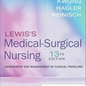 Lewis's Medical-Surgical Nursing  Assessment and Management of Clinical Problems 13th Edition