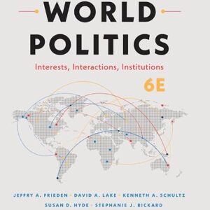 World Politics Interests, Interactions, Institutions 6th Edition